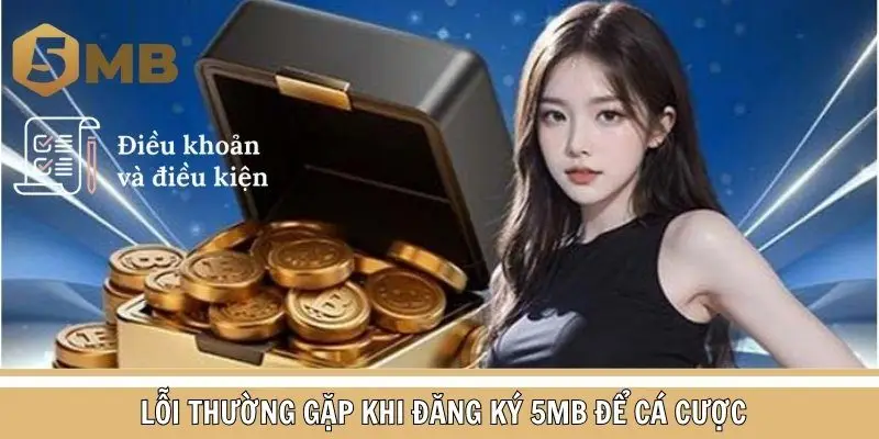 Hãy ghi nhớ các lỗi thường gặp khi đăng ký 5MB để thực hiện thành công